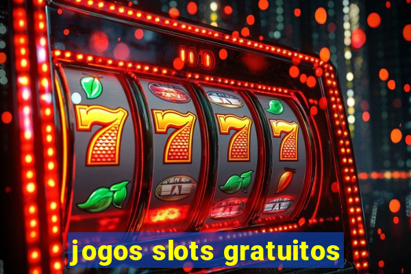 jogos slots gratuitos