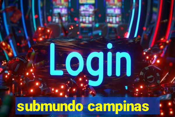 submundo campinas