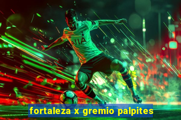 fortaleza x gremio palpites