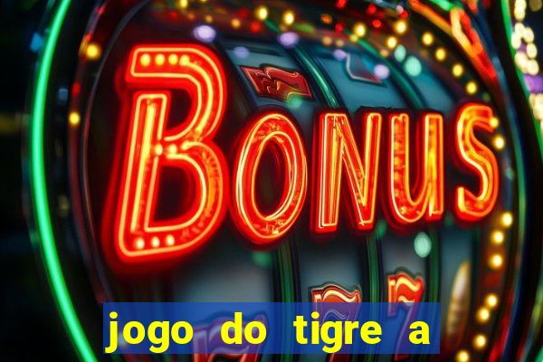 jogo do tigre a partir de 5 reais