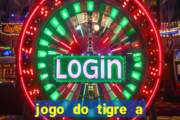 jogo do tigre a partir de 5 reais