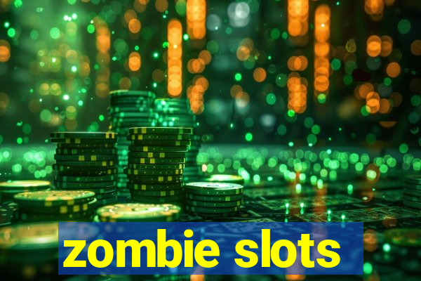 zombie slots