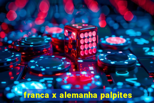 franca x alemanha palpites