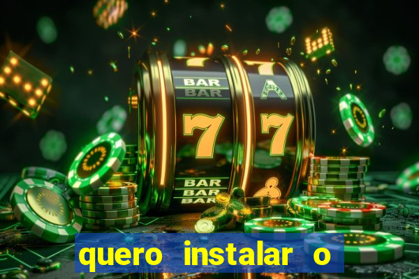 quero instalar o jogo do tigrinho