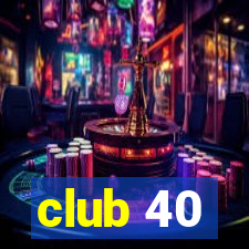 club 40