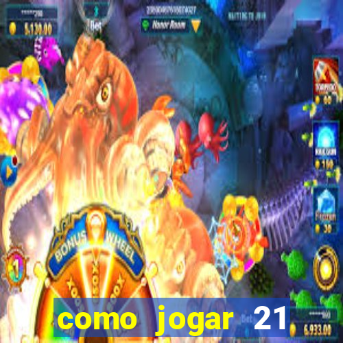 como jogar 21 contando cartas