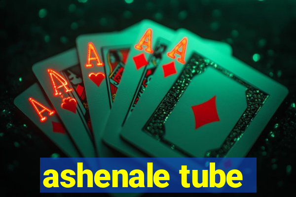 ashenale tube