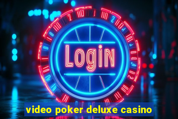 video poker deluxe casino