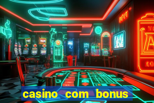 casino com bonus de cadastro