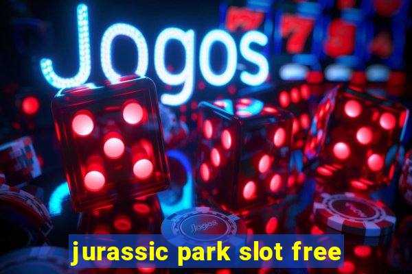 jurassic park slot free