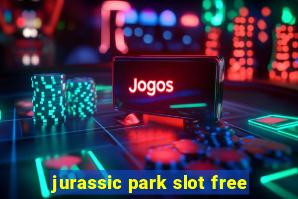 jurassic park slot free