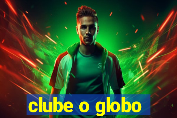 clube o globo