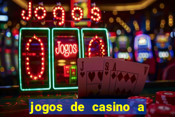 jogos de casino a dinheiro real