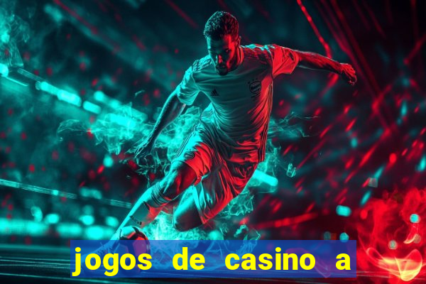 jogos de casino a dinheiro real