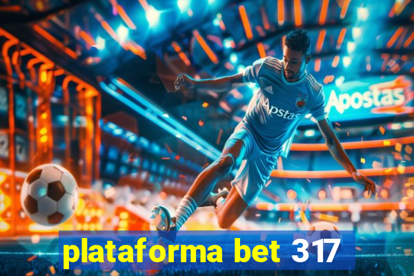 plataforma bet 317