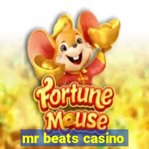 mr beats casino