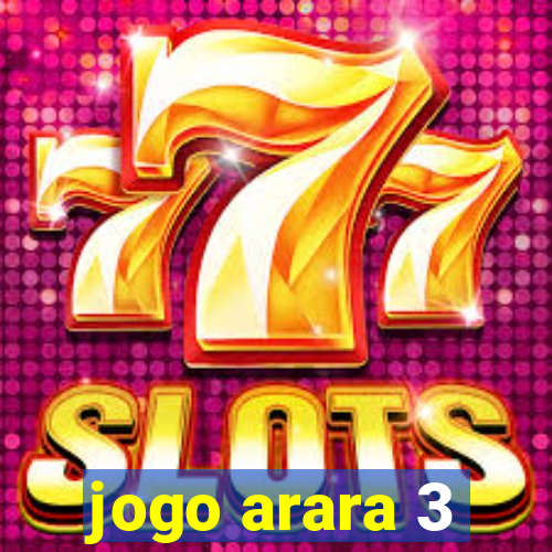 jogo arara 3