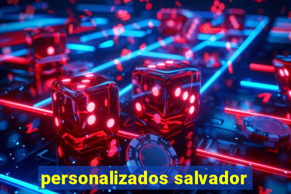 personalizados salvador