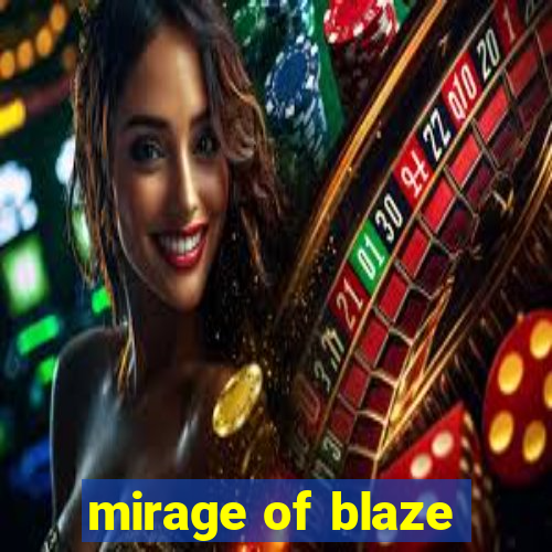 mirage of blaze