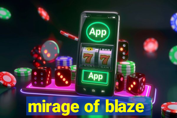 mirage of blaze