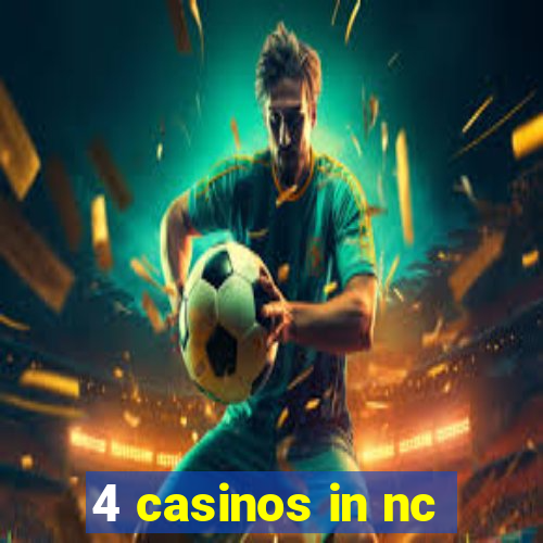 4 casinos in nc