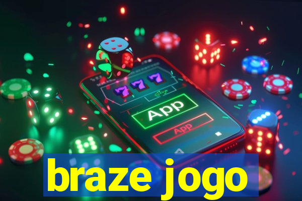 braze jogo