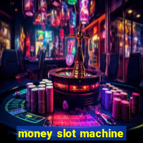 money slot machine