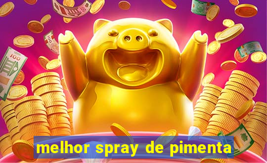 melhor spray de pimenta