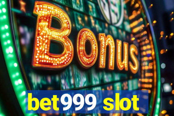 bet999 slot