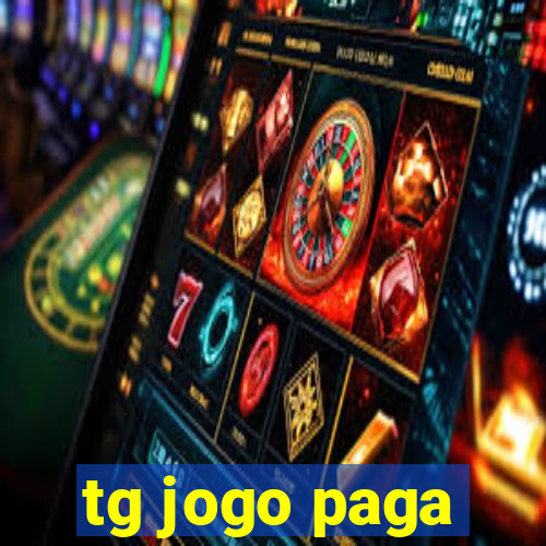 tg jogo paga