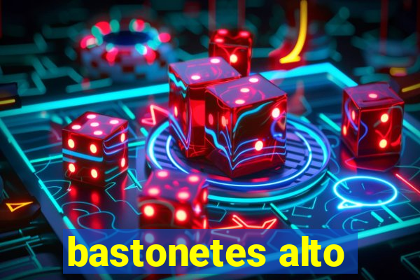 bastonetes alto