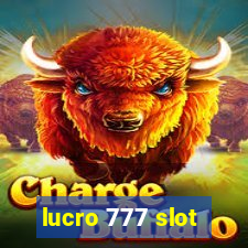 lucro 777 slot