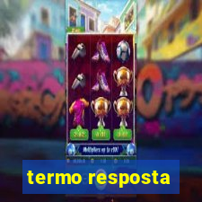 termo resposta