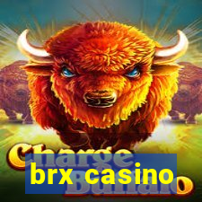 brx casino