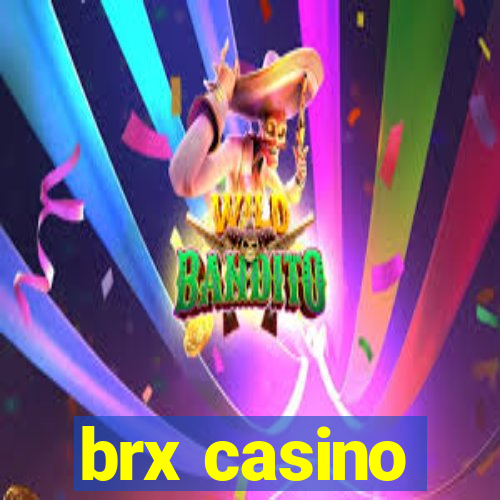 brx casino