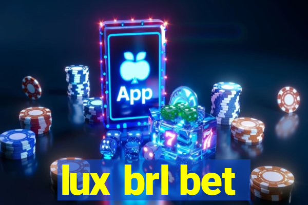 lux brl bet