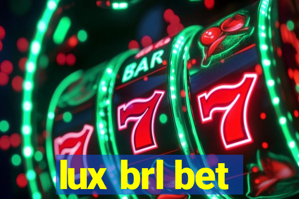 lux brl bet