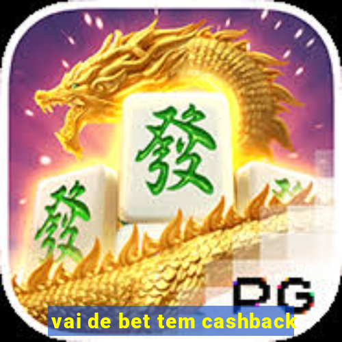 vai de bet tem cashback