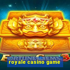 royale casino game