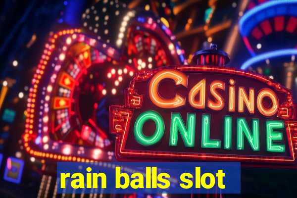 rain balls slot