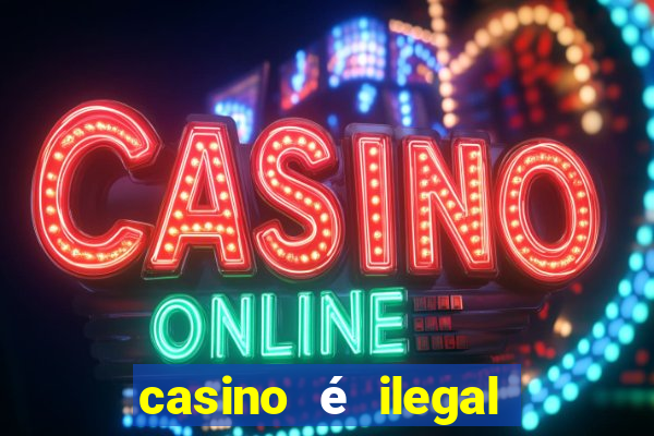 casino é ilegal no brasil