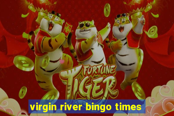 virgin river bingo times