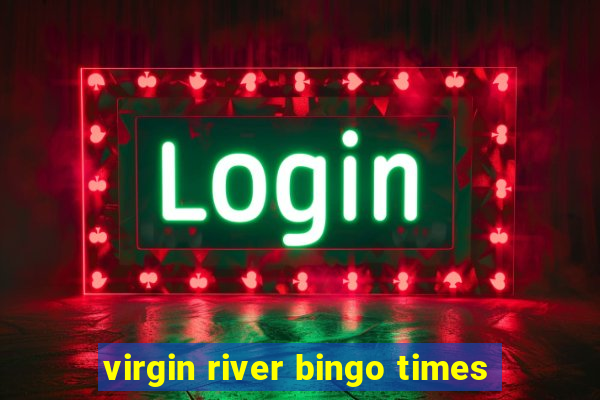 virgin river bingo times