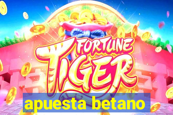 apuesta betano