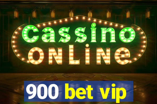 900 bet vip