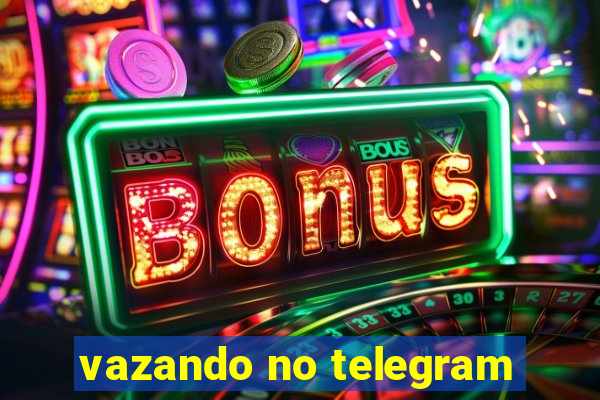 vazando no telegram