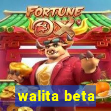 walita beta