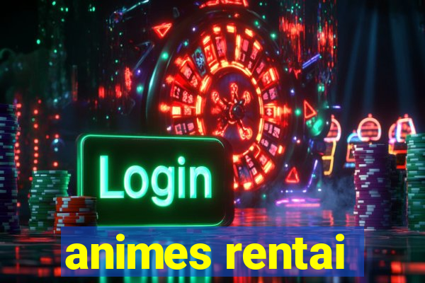 animes rentai