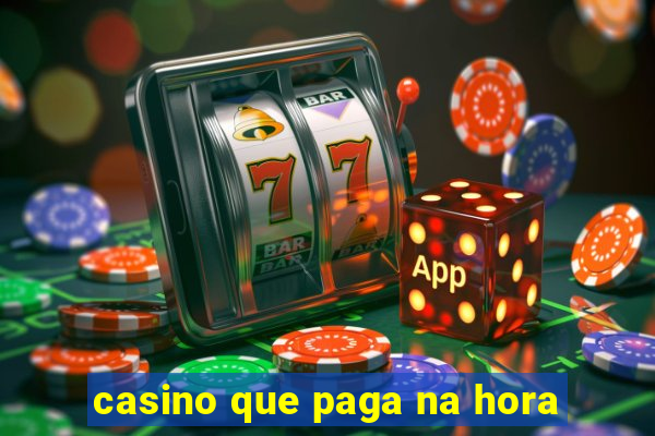 casino que paga na hora