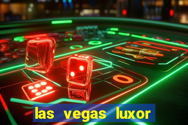 las vegas luxor hotel casino